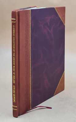 A General Collection Of The Ancient Music Of Ireland, Arranged F [Leather Bound]-image
