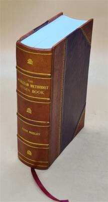 Wesleyan Methodist Hymn Book : Comprising The Collection By The [Leather Bound]-image