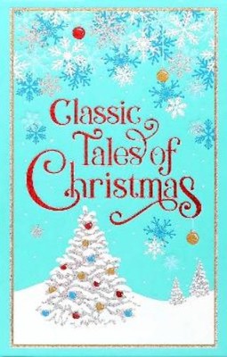 Editors of Canterbury Classics Ken Mondsche Classic Tales of Christm (Hardback)-image