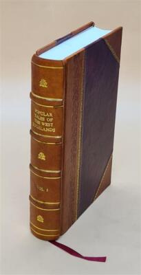 Popular Tales Of The West Highlands Orally Collected With A Tran [Leather Bound]-image