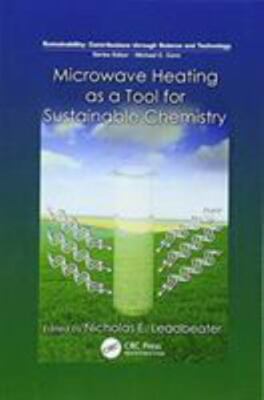 Microwave Heating As a Tool for Sustainable Chemistry, Paperback by Leadbeate...-image