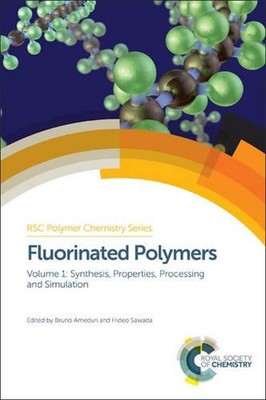 Fluorinated Polymers: Volume 1: Synthesis, Properties, Processing and Simulation-image