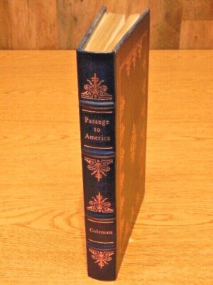 Passage to America A history of emigrants....by Terry Coleman/ Easton Press-image